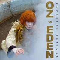 Oz Vs. Eden