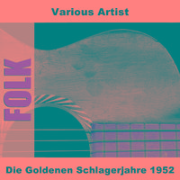 Die Goldenen Schlagerjahre 1952