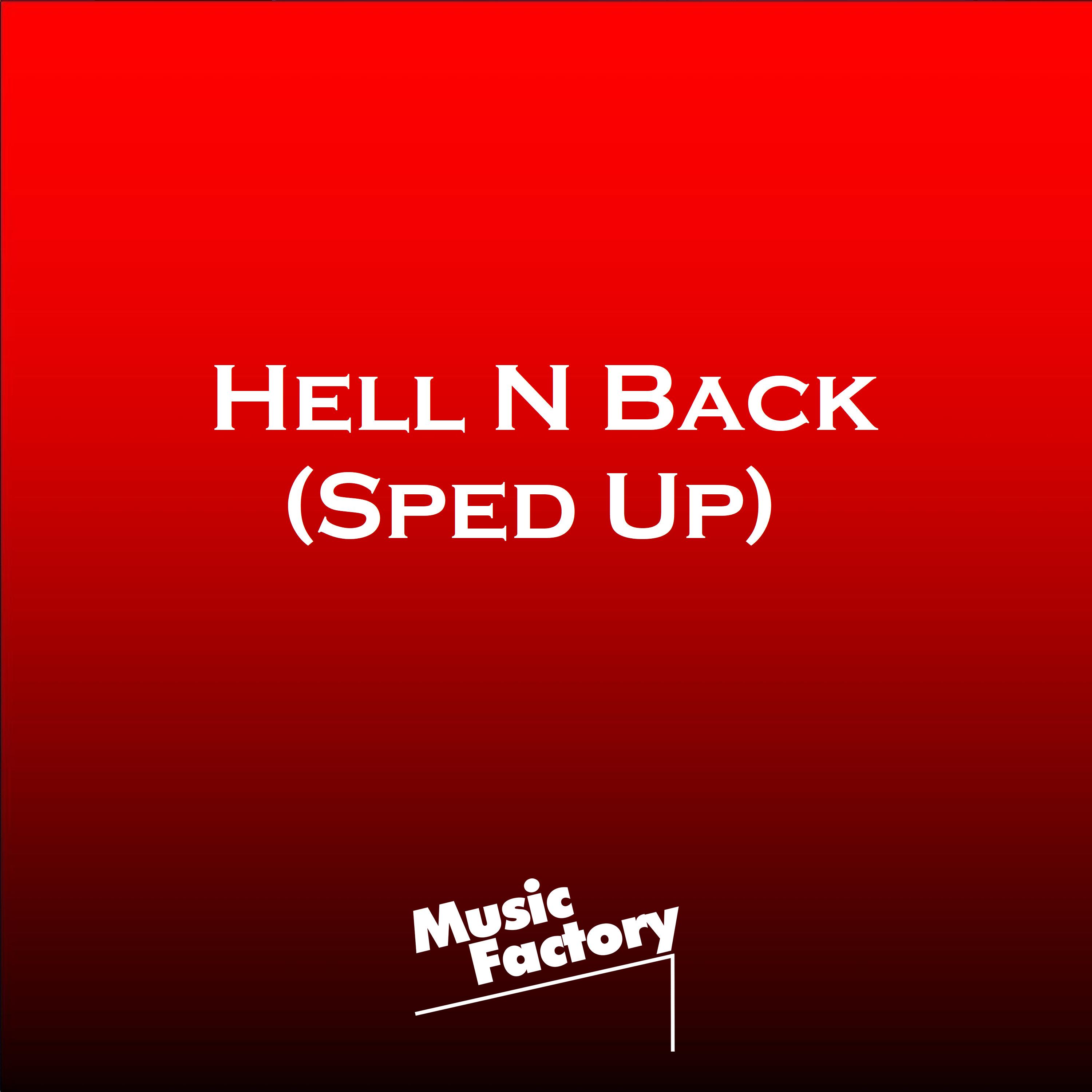 Hell N Back (Sped Up) (Remix)