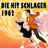 Die Hit Schlager 1962