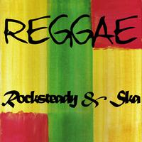 Rocksteady and Ska