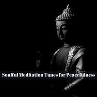 Soulful Meditation Tunes for Peacefulness