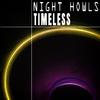 Night Howls - Timeless (Bark At The Moon Mix)