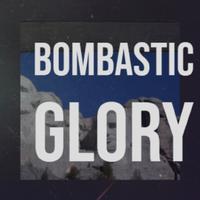 Bombastic Glory