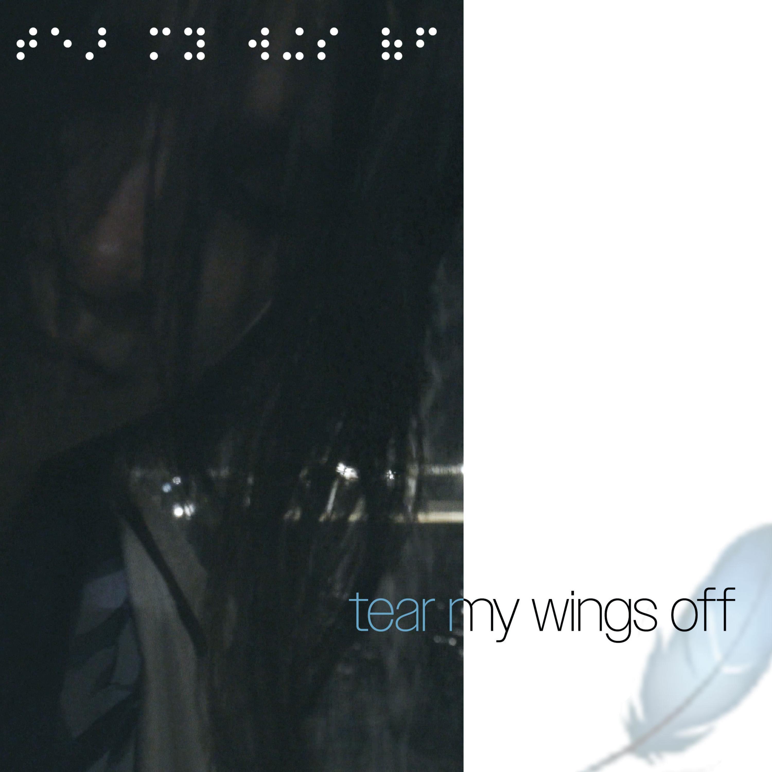 tear my wings off_blxty_tear my wings off | 在线播放_tear my wings off歌词_tear my wings off下载 | 网易云音乐