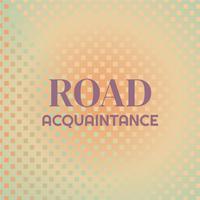 Road Acquaintance