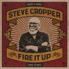 Steve Cropper - Fire It Up