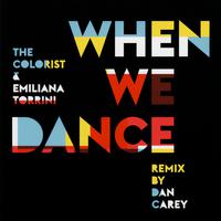 When We Dance (Dan Carey Remix)