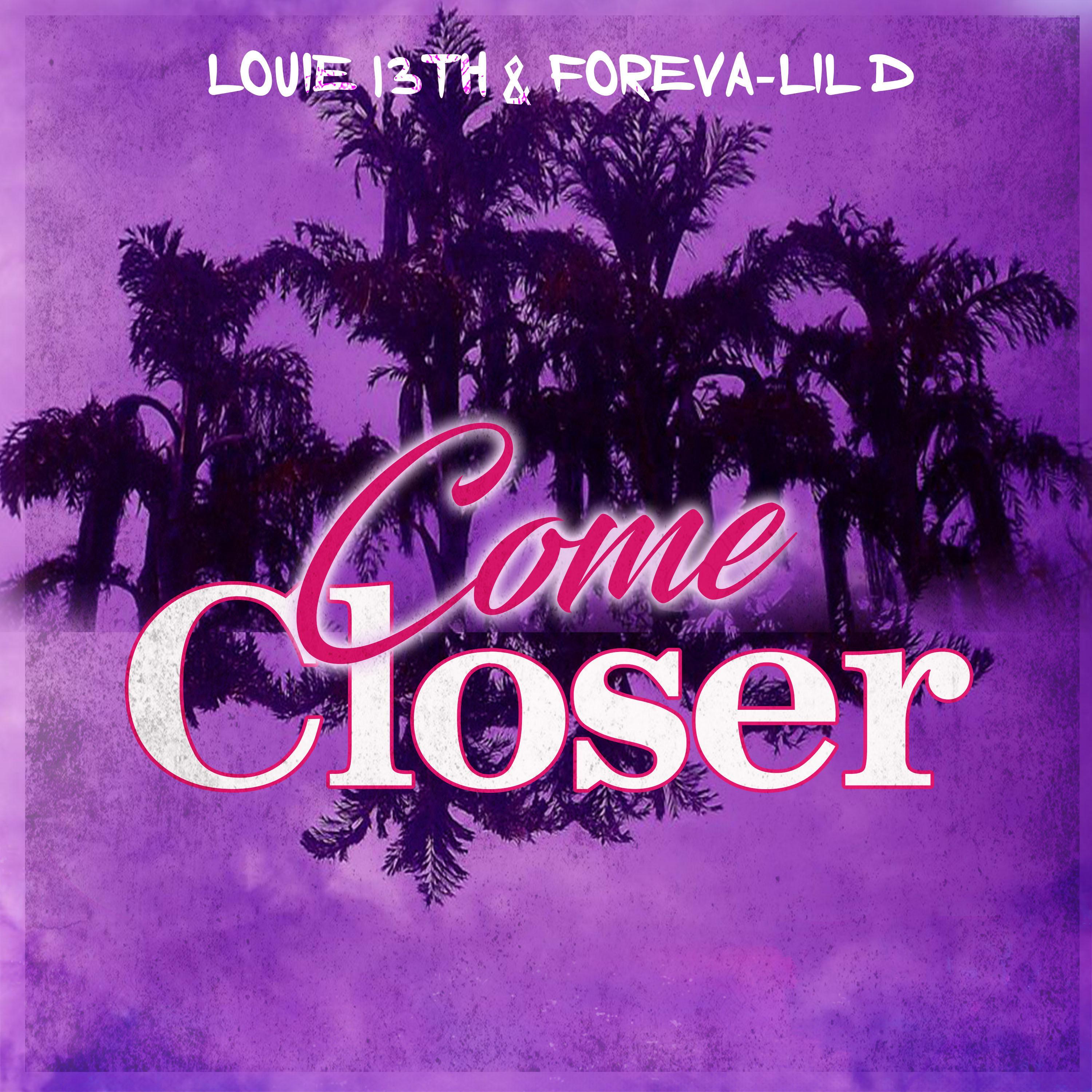Come Closer (feat. Foreva Lil D)