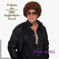 Tributo ao Rei Reginaldo Rossi Com Tom Rossi