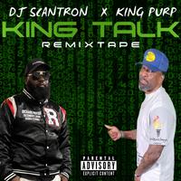 King Talk Remixtape (feat. DJ SCANTRON)