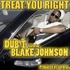 Dub-T - Treat You Right (feat. Blake Johnson)