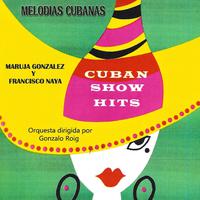 Melodias Cubanas: Cuban Show Hits