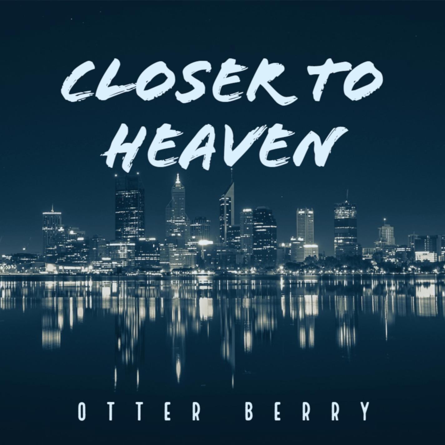 Closer To Heaven