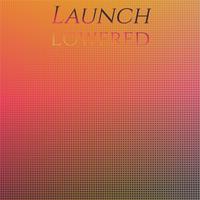 Launch Lowered