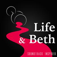 Life & Beth Soundtrack (Inspired)