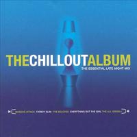 The Chillout Album: The Essential Late Night Mix