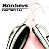 Bonkers - Everyone's A DJ (Radio Edit)