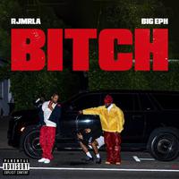 BITCH (feat. RJMrLA)