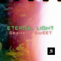 Eternal Light / Skankin' Sweet (feat. Megan Griffith & Fresh Kils)