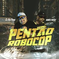 Pentão Robocop (Brega Funk)