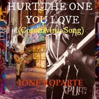 Hurt the One You Love (Coronavirus Song)