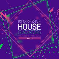 Progressive House Gladiators, Vol. 1