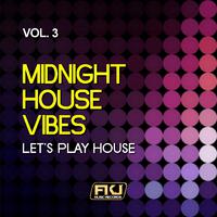 Midnight House Vibes, Vol. 3 (Let's Play House)