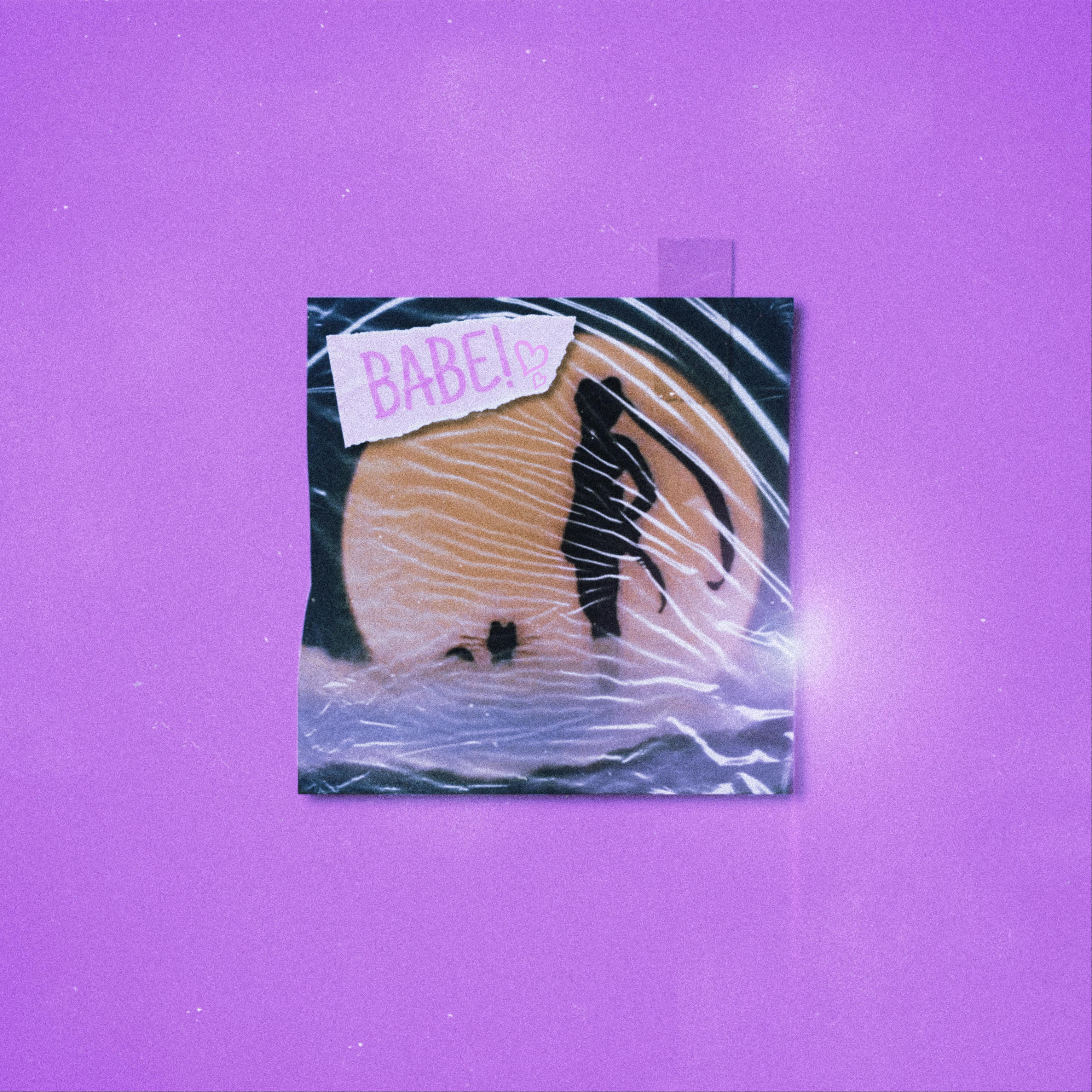 BABE ！（prod.brokeboiishawty)