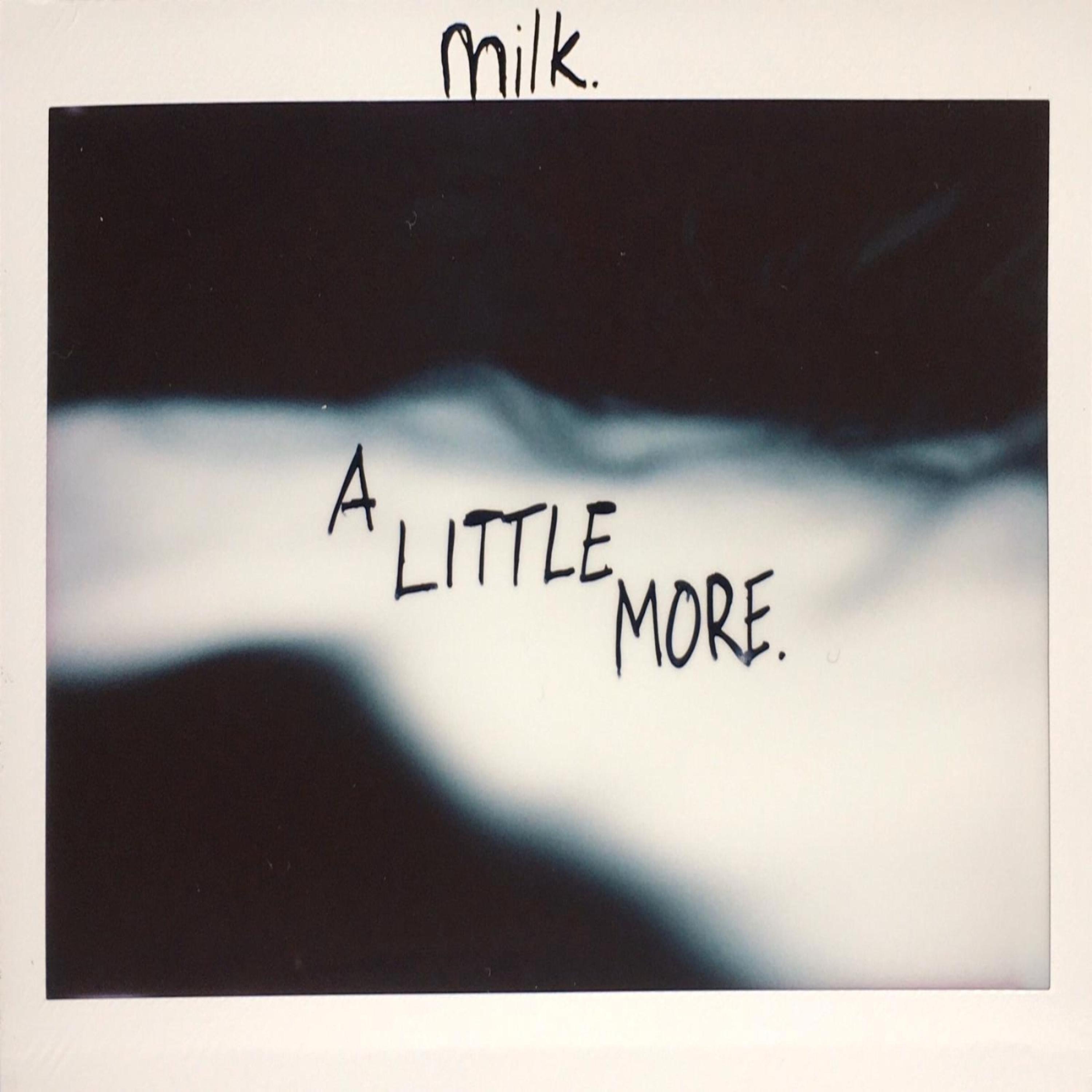 A Little More_milk._A Little More | 在线播放_A Little More歌词_A Little More下载 | 网易云音乐