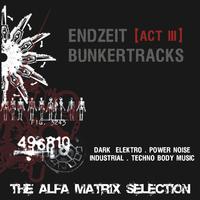 Endzeit Bunkertracks - Act III: The Alfa Matrix Selection