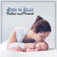 Music to Relax Babies and Parents