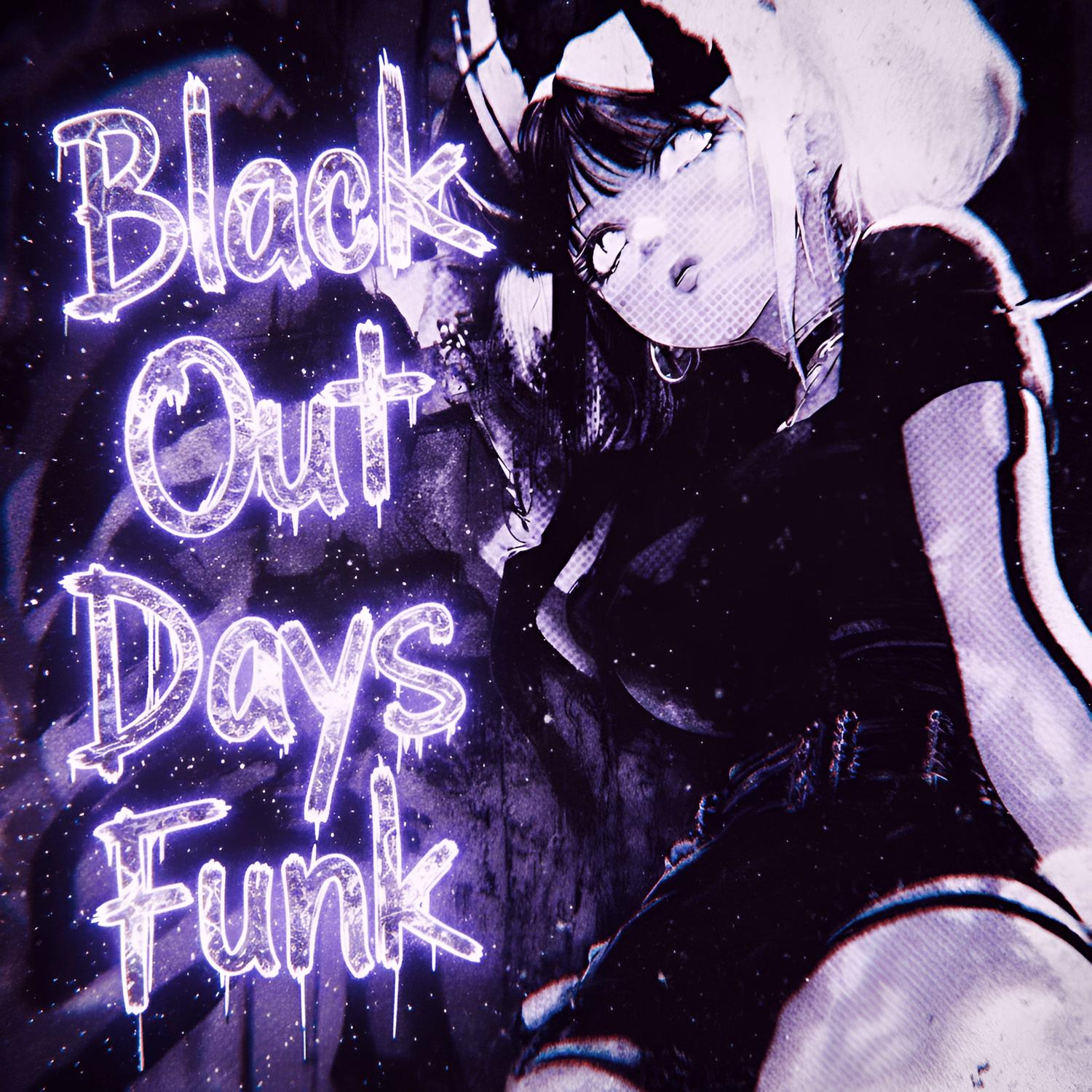 Black out Days Funk (Speed Up)