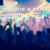 Pure Dance & EDM Anthems