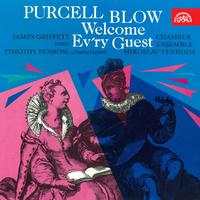 Blow, Purcell: Welcome Ev'ry Guest