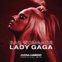 Bad Romance (Ezra Hazard Festival Mix)