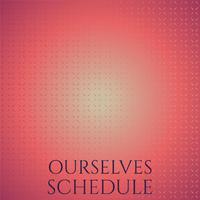 Ourselves Schedule