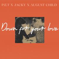 Down for Your Love