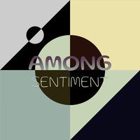 Among Sentiment