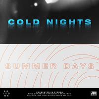 COLD NIGHTS // SUMMER DAYS