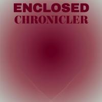 Enclosed Chronicler