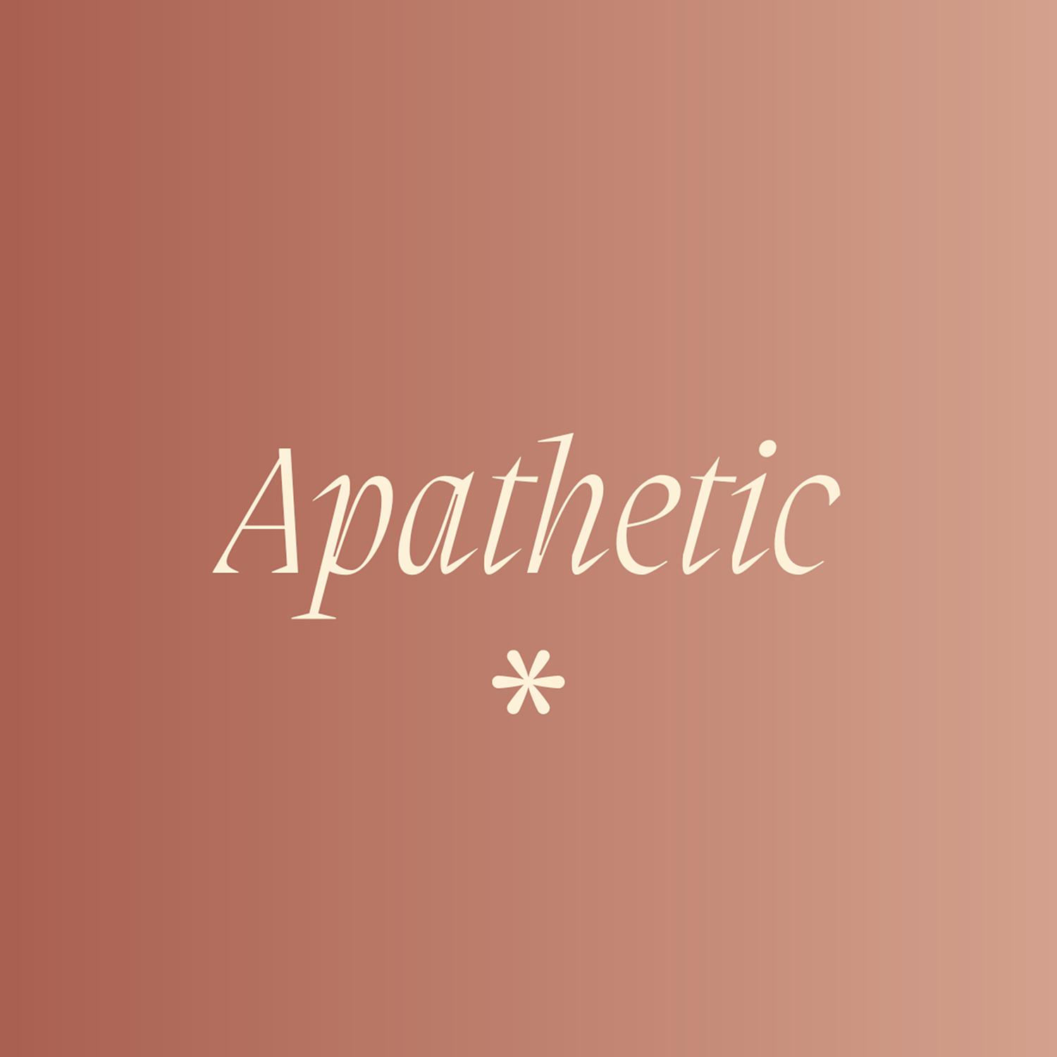 Apathetic