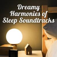 Dreamy Harmonies of Sleep Soundtracks