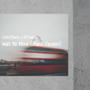 Licht - Yaakov-Wait No More（Dusty.LS Piano Version)-Vocal Mix（Licht / Dusty.LS / 三木啦 / La Luna remix）