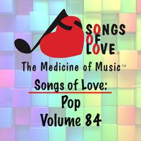 Songs of Love: Pop, Vol. 84