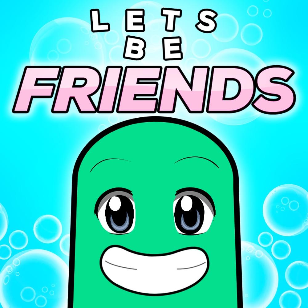 Lets Be Friends