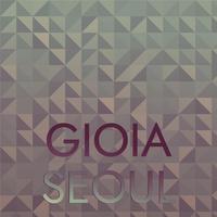 Gioia Seoul