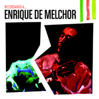 Recordando A Enrique De Melchor