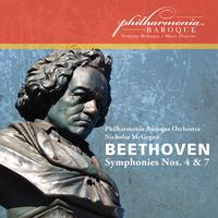 BEETHOVEN, L. van: Symphonies Nos. 4 and 7 (Philharmonia Baroque Orchestra, McGegan)