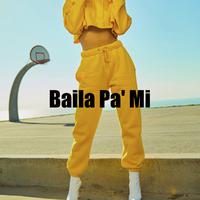 Baila Pa' Mi